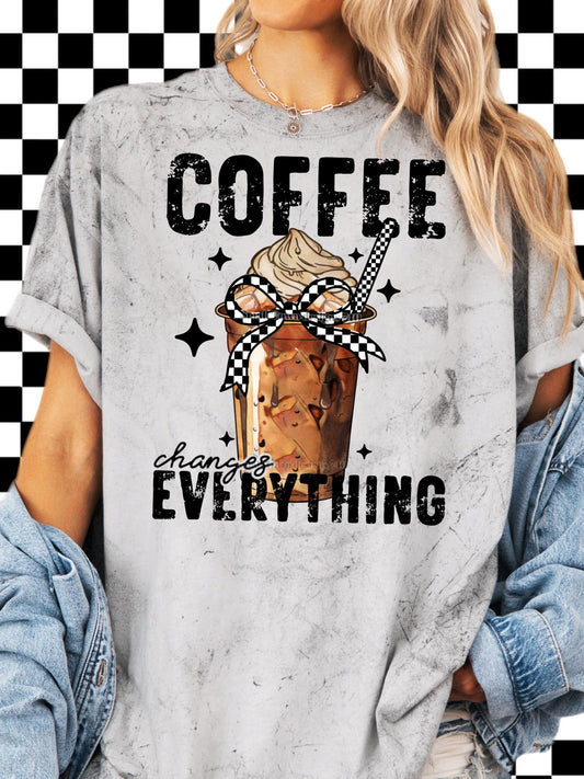Coffee Changes Everything - DTF Print
