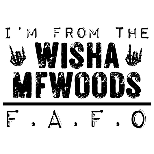 Wishamfwoods - DTF Print